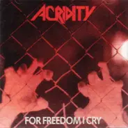 Acridity - For Freedom I Cry
