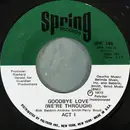 7inch Vinyl Single - Act 1 - Goodbye Love (Were Through) - Shelley Pressing
