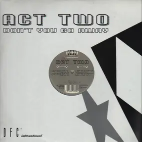 Act Two - Don't You Go Away
