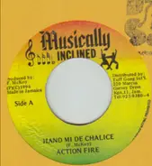 Action Fire - Hand Me De Chalice