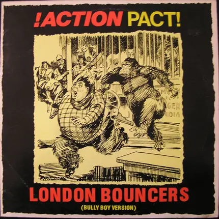 !Action Pact! - London Bouncers (Bully Boy Version)