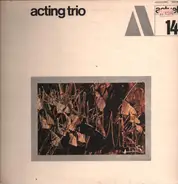 Acting Trio - Acting Trio