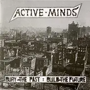Active Minds - Bury The Past: Build The Future