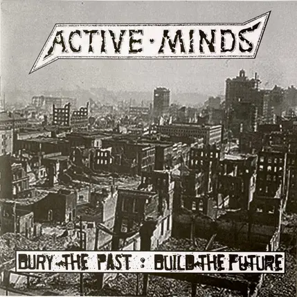 Active Minds - Bury The Past: Build The Future