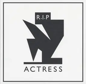 Actress - R.I.P.