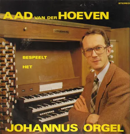 Aad van der Hoeven - Bespeelt Het Johannus Orgel