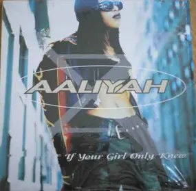 Aaliyah - If Your Girl Only Knew