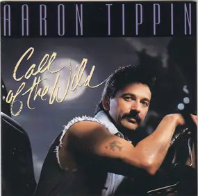 Aaron Tippin - Call of the Wild