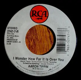 Aaron Tippin - I Wonder How Far It Is Over You