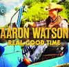 CD - Aaron Watson - Real Good Time - Digipak