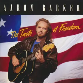 Aaron Barker - The Taste of Freedom