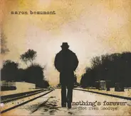 Aaron Beaumont - Nothing's Forever (Not Even Goodbye)