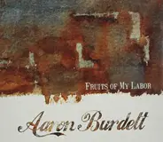 Aaron Burdett - Fruits Of My Labor