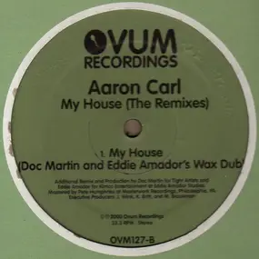 Aaron-Carl - My House (The Remixes)