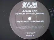 Aaron-Carl - My House (DJ Dozia Remixes)