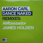 Aaron-Carl - Dance Naked (Remixes)