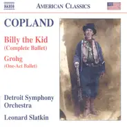 Copland - Billy The Kid (Complete Ballet) - Grohg (One-Act Ballet)