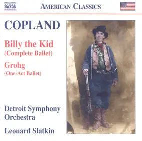 Aaron Copland - Billy The Kid (Complete Ballet) - Grohg (One-Act Ballet)