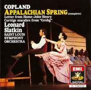 Aaron Copland , Leonard Slatkin , Saint Louis Symphony Orchestra - Appalachian Spring (Complete) / Letter From Home / John Henry /Cortège Macabre From "Grohg"