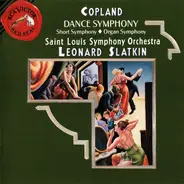 Aaron Copland , Leonard Slatkin , Saint Louis Symphony Orchestra - Dance Symphony / Short Symphony / Organ Symphony
