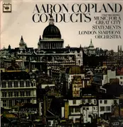 LP - Aaron Copland , The London Symphony Orchestra - Aaron Copland Conducts: Music For A Great City / Statements - Mono