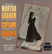 Aaron Copland / Samuel Barber - Andrew Schenck , The Atlantic Sinfonietta - Music For Martha Graham - The Original Versions