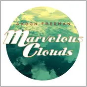 AARON FREEMAN - Marvelous Clouds