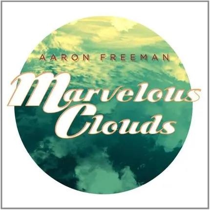 Aaron Freeman - Marvelous Clouds