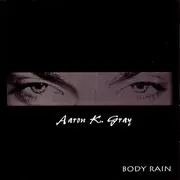 CD - Aaron K. Gray - Body Rain
