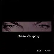 Aaron K. Gray - Body Rain