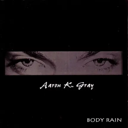 Aaron K. Gray - Body Rain