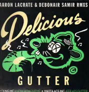 Aaron La Crate & Debonair Samir - Delicious Gutter Remixes