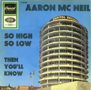 Aaron McNeil - So High So Low / Then You'll Know