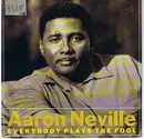 7inch Vinyl Single - Aaron Neville - Everybody Plays The Fool