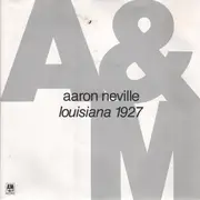 7inch Vinyl Single - Aaron Neville - Louisiana 1927