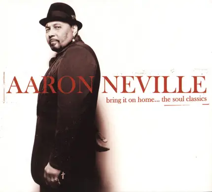 Aaron Neville - Bring It on Home...The Soul Classics