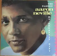 Aaron Neville - The Classic Aaron Neville "My Greatest Gift"