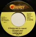 7inch Vinyl Single - Aaron Silk - Struggling Is A Must