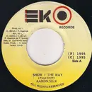 7inch Vinyl Single - Aaron Silk - Show I The Way