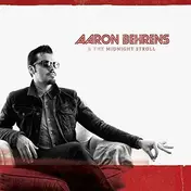 Aaron - Aaron Behrens & The..