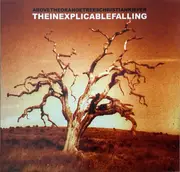 CD - Above The Orange Trees , Christian Kiefer - The Inexplicable Falling