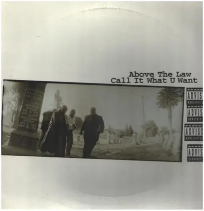 Above The Law - Call It What U Want