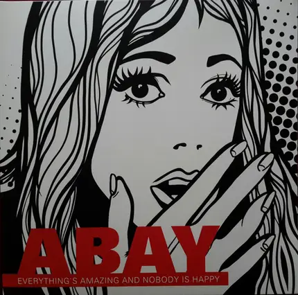Abay - Everything's Amazing And Nobody Is Happy