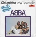 7inch Vinyl Single - Abba - Chiquitita (Spanish Version) c/w Lovelight