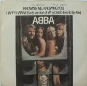 7inch Vinyl Single - Abba - Knowing Me, Knowing You / Happy Hawaii (Early Version Of 'Why Did It Have To Be Me')