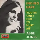 7inch Vinyl Single - Abbe Jones - Indigo Haze / You're Only Out To Hurt Me