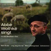 Abbe Wothke - Abbé Wothké singt mit dem Beruhawe-Chor