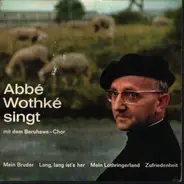 Abbé Wothké - Abbé Wothké singt mit dem Beruhawe-Chor