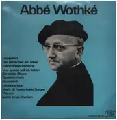 Abbe Wothke - Europalied, Das Häuschen am Meer etc.