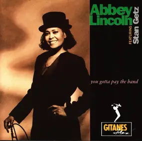 Abbey Lincoln - You Gotta Pay the Band